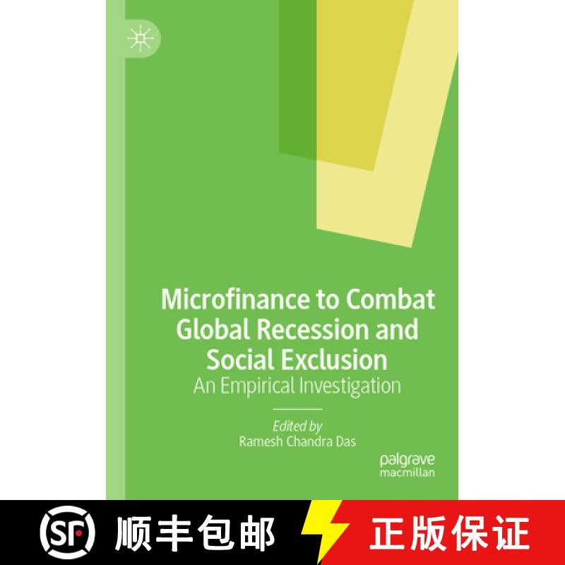 【3-4周达】Microfinance to Combat Global Recession and Social Exclusion : An Empirical Investigation [9789811911286]