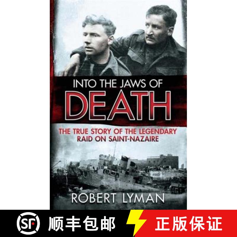 【3-4周达】Into the Jaws of Death: The True Story of the Legendary Raid on Saint-Nazaire [9781782064473]