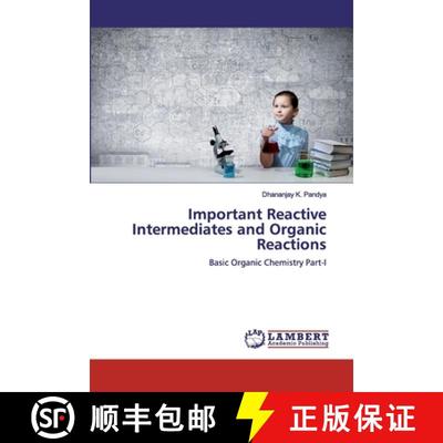 预订 Important Reactive Intermediates and Organic Reactions [9786200540911]