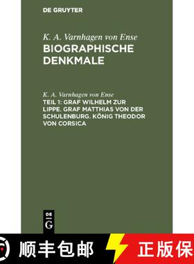 【3-4周达】Graf Wilhelm Zur Lippe. Graf Matthias Von Der Schulenburg. Koenig Theodor Von Corsica [9783111065007]
