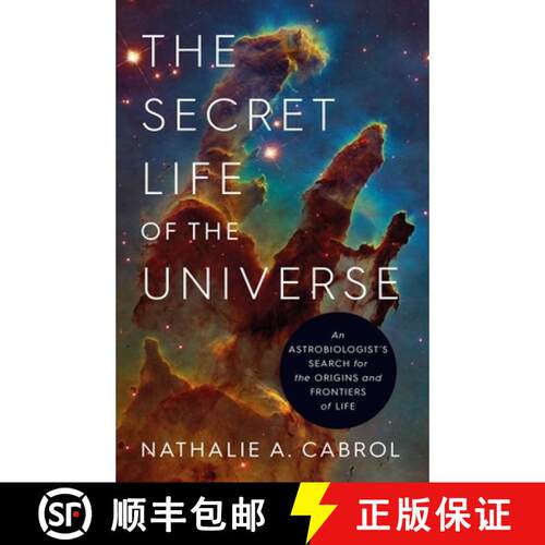 精装 The Secret Life of the Universe : An Astrobiologist's Search for the Origins and Frontiers of Life [9781398531284]
