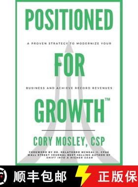 【3-4周达】Positioned For Growth: A Proven Strategy To Modernize Your Business and Achieve Record Rev... [9798218465711]