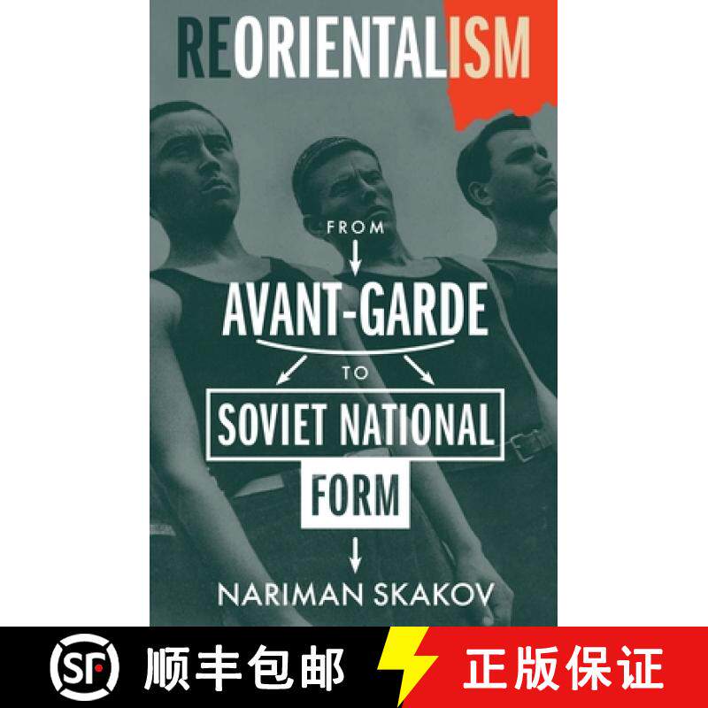 【3-4周达】Reorientalism: From Avant-Garde to Soviet National Form [9780231218016]