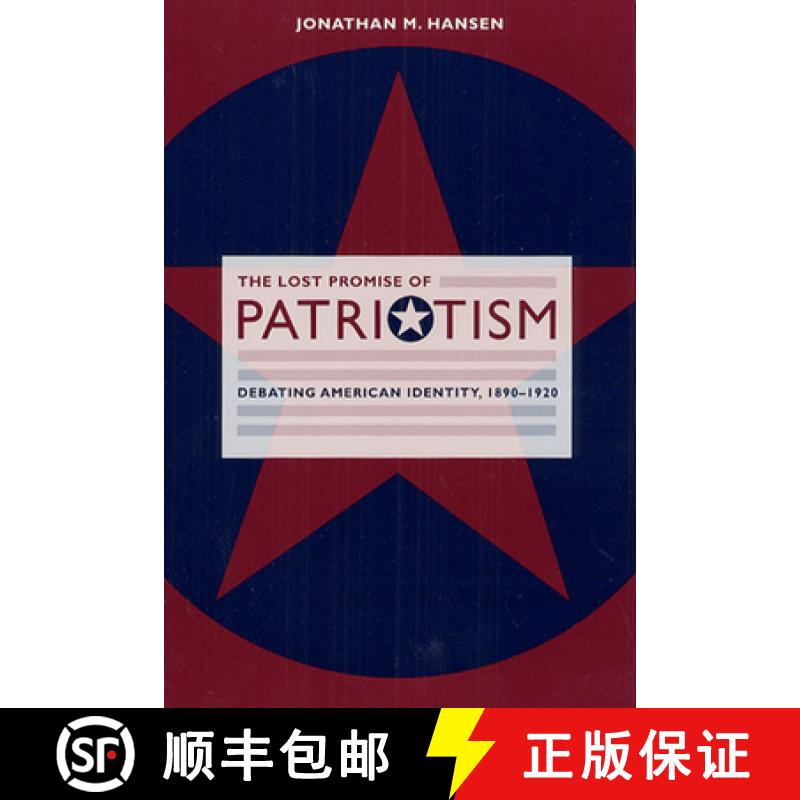 预订 The Lost Promise of Patriotism: Debating American Identity, 1890-1920 [9780226315836]