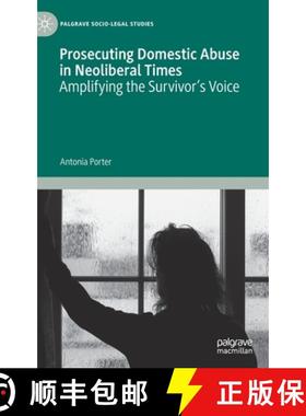 【3-4周达】Prosecuting Domestic Abuse in Neoliberal Times : Amplifying the Survivor's Voice [9783030613686]