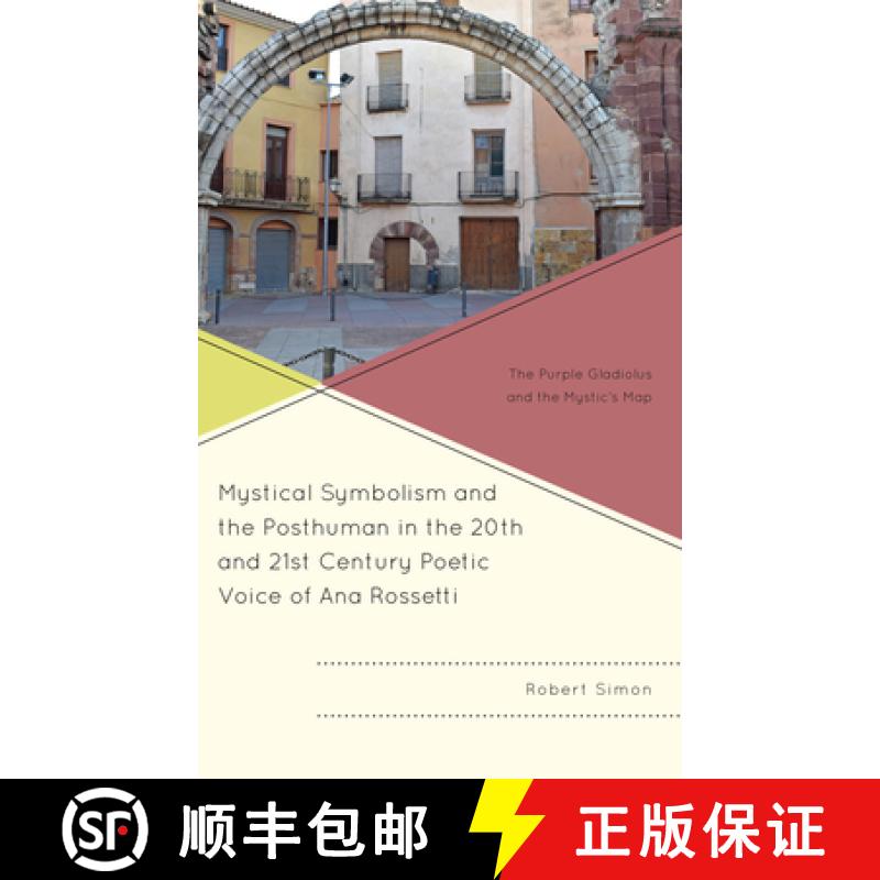 【3-4周达】Mystical Symbolism and the Posthuman in the 20th and 21st Century Poetic Voice of Ana Ross... [9781666900101]