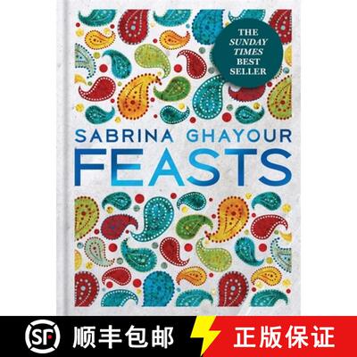 【3-4周达】精装 Feasts: The 3rd book from the bestselling author of Persiana, Sirocco, Bazaar and Simply [9781784722135]