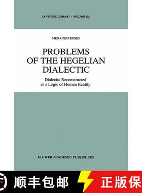 【3-4周达】Problems of the Hegelian Dialectic : Dialectic Reconstructed as a Logic of Human Reality [9780792320470]