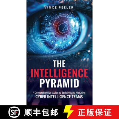 【3-4周达】精装 The Intelligence Pyramid: A Comprehensive Guide to Building and Maturing Cyber Intell... [9798991169721]