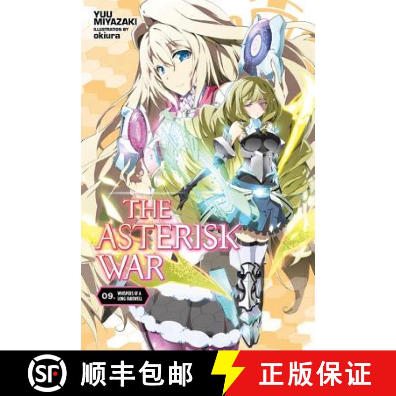 【3-4周达】The Asterisk War, Vol. 9 (Light Novel): Whispers of a Long Farewell Volume 9 [9781975302801]