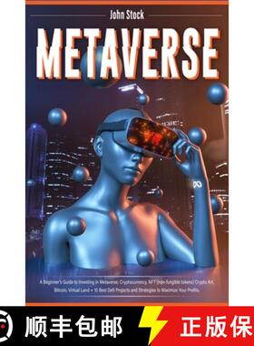 预订 Metaverse: A Beginner's Guide to Investing in Metaverse; Cryptocurrency, NFT (non-fungible token... [9781803064291]
