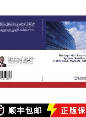 预订 The Ugandan Financial System: Scrutiny of Institutions, Markets, Asset [9783330072893]