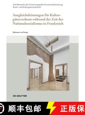 【3-4周达】Ausgleichsleistungen Für Kulturgüterverluste Während Der Zeit Des Nationalsozialismus i... [9783110791235]