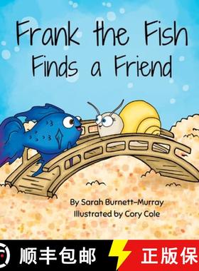 【3-4周达】Frank the Fish Finds a Friend (A Portion of All Proceeds Donated to Support Friendship) [9781777803322]