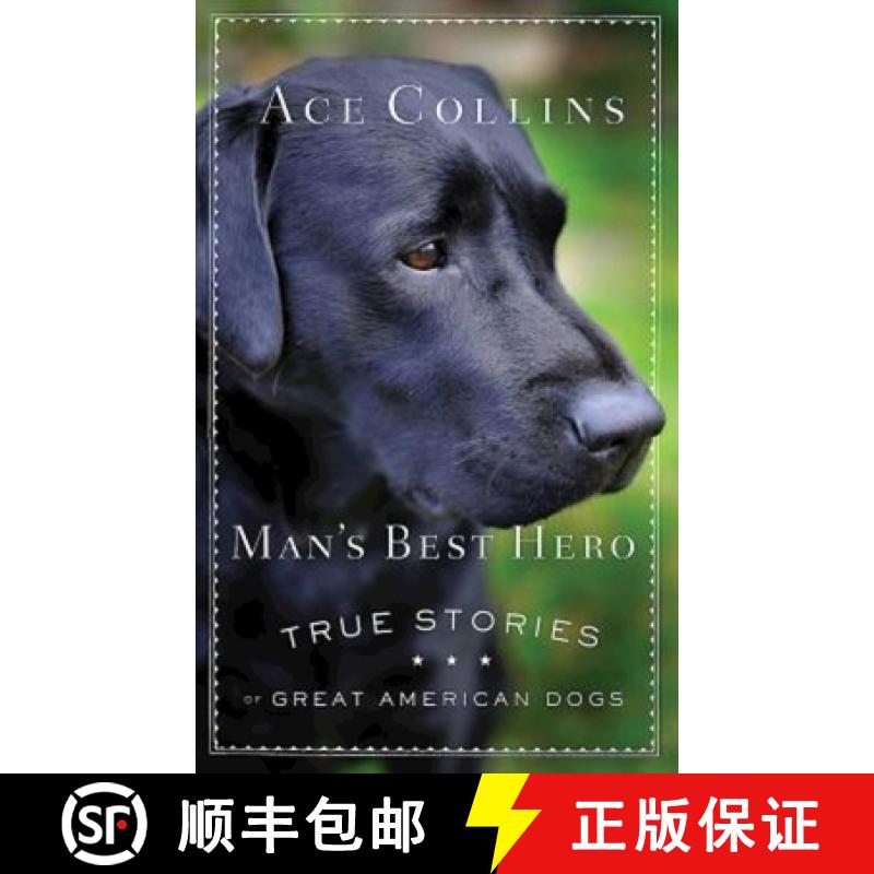 【3-4周达】Man's Best Hero: True Stories of Great American Dogs [9781426776618]
