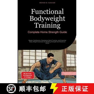 【3-4周达】Functional Bodyweight Training: Complete Home Strength Guide: Master Calisthenics, Resista... [9783384532855]