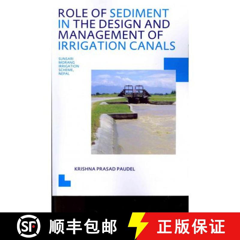 【3-4周达】Role of Sediment in the Design and Management of Irrigation Canals: UNESCO-IHE PhD Thesis [9780415615792]
