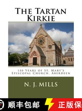 【3-4周达】The Tartan Kirkie: 150 Years of St. Mary's Episcopal Church, Aberdeen [9780957431263]