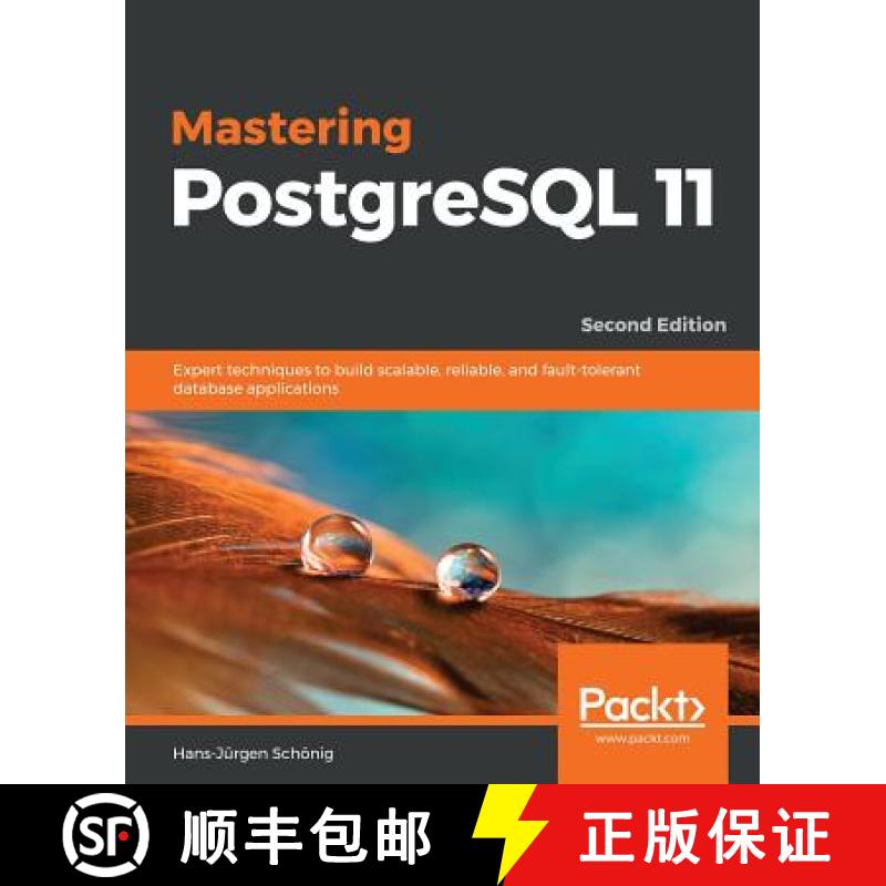 预订 Mastering PostgreSQL 11 - Second Edition: Expert techniques to build scalable, reliable, and fau... [9781789537819]