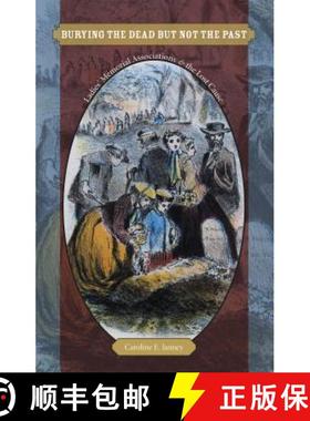 预订 Burying the Dead But Not the Past: Ladies' Memorial Associations and the Lost Cause [9780807872253]