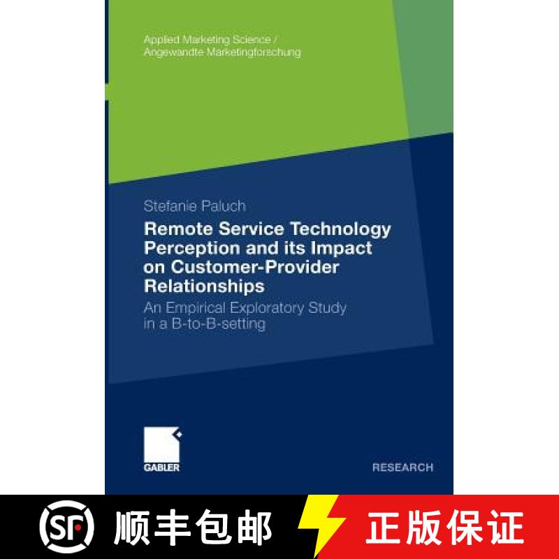 【3-4周达】Remote Service Technology Perception and Its Impact on Customer-Provider Relationships: An... [9783834931009]