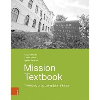 【4周达】Mission Textbook: The History of the Georg Eckert Institute [9783412524692]