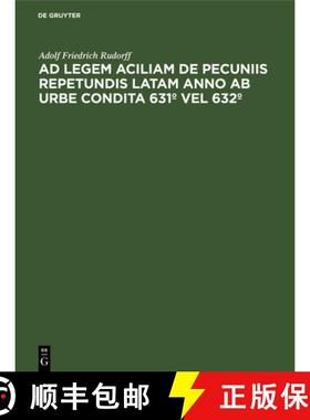预订 AD Legem Aciliam de Pecuniis Repetundis Latam Anno AB Urbe Condita 631° Vel 632°: Commentatio ... [9783112505298]