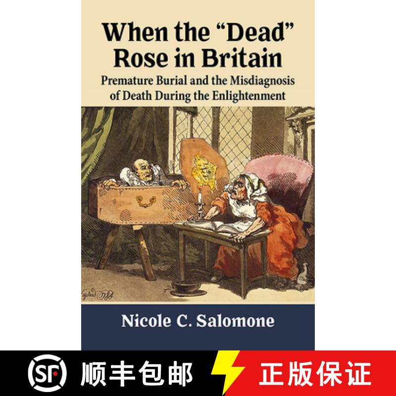 【2-3周达】When the Dead Rose in Britain : Premature Burial and the Misdiagnosis of Death During the ... [9781476682747]