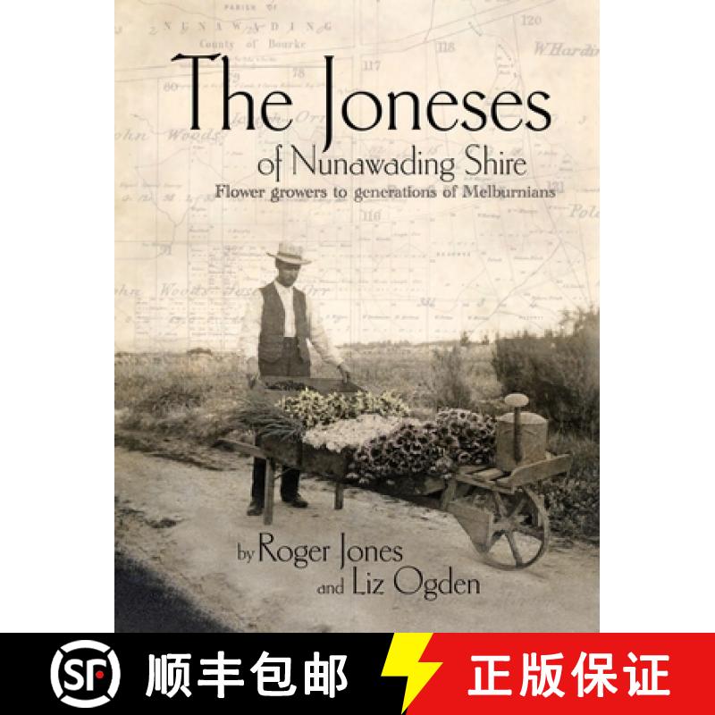 【4周达】The Joneses of Nunawading Shire: Flower growers to a generation of Melburnians [9780648821632]