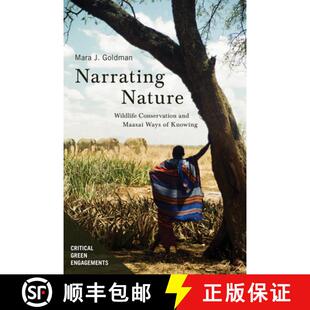 Knowing Wildlife Maasai Ways and Nature Conservation 9780816546961 预订 Narrating