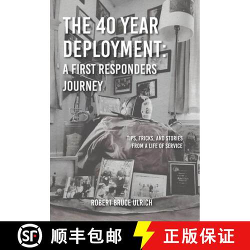 【3-4周达】精装 The 40 Year Deployment - A First Responders Journey: Tips, Tricks, and Stories From a... [9798822967625]
