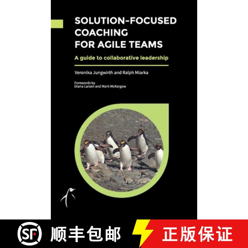 【2-3周达】Solution-Focused Coaching For Agile Teams: A guide to collaborative leadership [9780993346347]