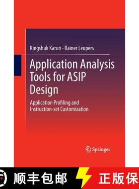 【3-4周达】Application Analysis Tools for ASIP Design : Application Profiling and Instruction-set Cus... [9781493902309]