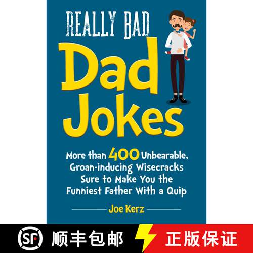 【3-4周达】精装 Really Bad Dad Jokes: More Than 400 Unbearable Groan-Inducing Wisecracks Sure to Make... [9781631585135]