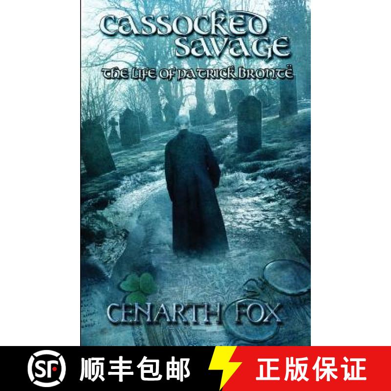 【2-3周达】Cassocked Savage: The life of Patrick Brontë [9780949175090]