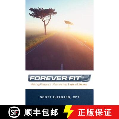 【3-4周达】Foreverfitu: Making Fitness a Lifestyle That Lasts a Lifetime [9781452538723]