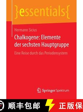 【3-4周达】Chalkogene: Elemente der sechsten Hauptgruppe : Eine Reise durch das Periodensystem [9783658105211]