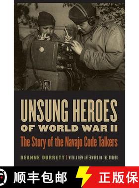 预订 Unsung Heroes of World War II: The Story of the Navajo Code Talkers [9780803224568]