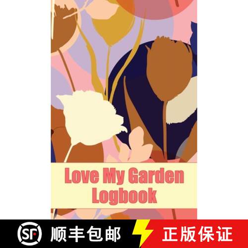 【3-4周达】Love My Garden Logbook: Gardening Tracker for Beginners and Avid Gardeners | Amazing Gift ... [9781804030240]