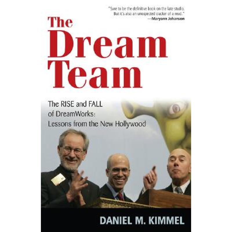 【4周达】The Dream Team: The Rise and Fall of Dreamworks: Lessons from the New Hollywood [9781566637527] 书籍/杂志/报纸 科学技术类原版书 原图主图