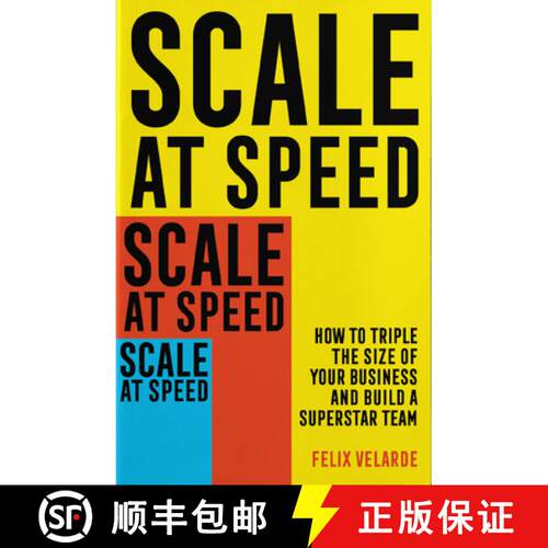 【3-4周达】Scale at Speed : How to Triple the Size of Your Business and Build a Superstar Team [9781472145895]