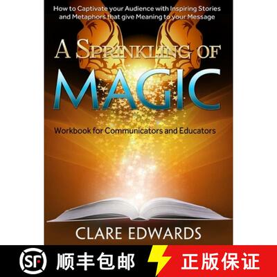 【3-4周达】A Sprinkling of Magic: How to Captivate your Audience through Stories and Metaphors that g... [9780987217103]
