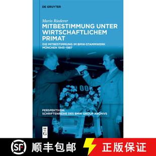 【3-4周达】精装 Mitbestimmung Unter Wirtschaftlichem Primat: Die Mitbestimmung Im Bmw-Stammwerk Münc... [9783112223970]