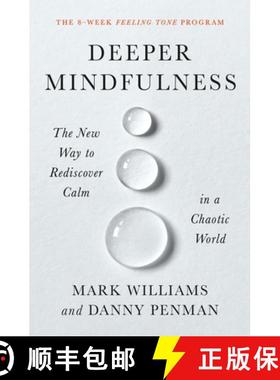 【3-4周达】Deeper Mindfulness: The New Way to Rediscover Calm in a Chaotic World [9781538726945]