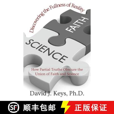 【3-4周达】Discovering the Fullness of Reality: How Partial Truths Obscure the Union of Faith and Sci... [9781952464850]
