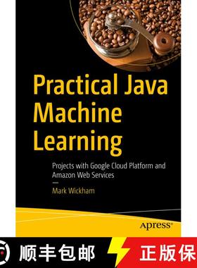 【3-4周达】Practical Java Machine Learning : Projects with Google Cloud Platform and Amazon Web Servi... [9781484239506]