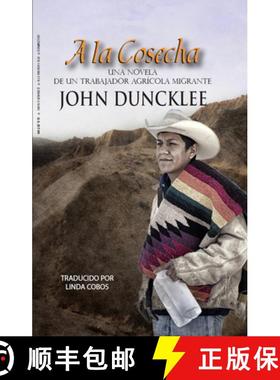 【3-4周达】a la Cosecha: Una Novela de Un Trabajador Agricola Migrante [9781930584778]