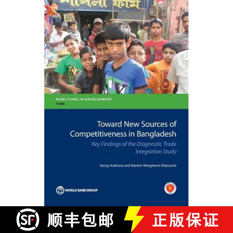 预订 Toward New Sources of Competitiveness in Bangladesh: Key Insights of the Diagnostic Trade Integr... [9781464806476]