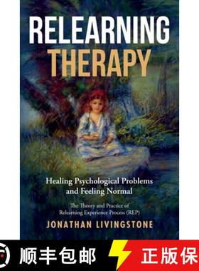 【3-4周达】Relearning Therapy: Healing Psychological Problems and Feeling Normal [9780956317940]
