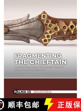 【3-4周达】Fragmenting the Chieftain: A Practice-Based Study of Early Iron Age Hallstatt C Elite Buri... [9789088905117]